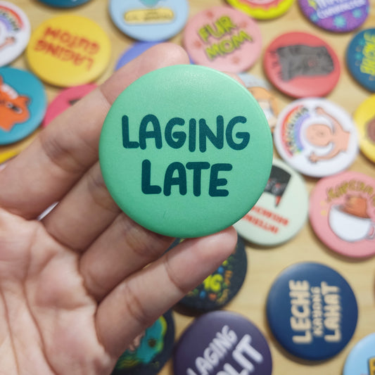 Laging Late Button Pin (Matte) | 1.75 Inches