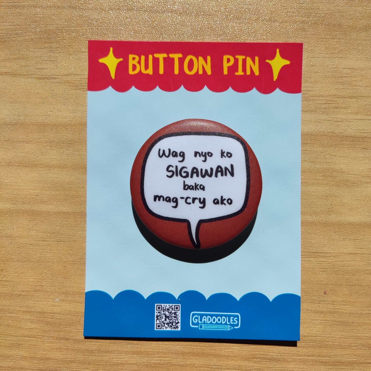 Wag nyo kong sigawan baka mag-cry ako Button Pin (Matte) | 1.75 Inches