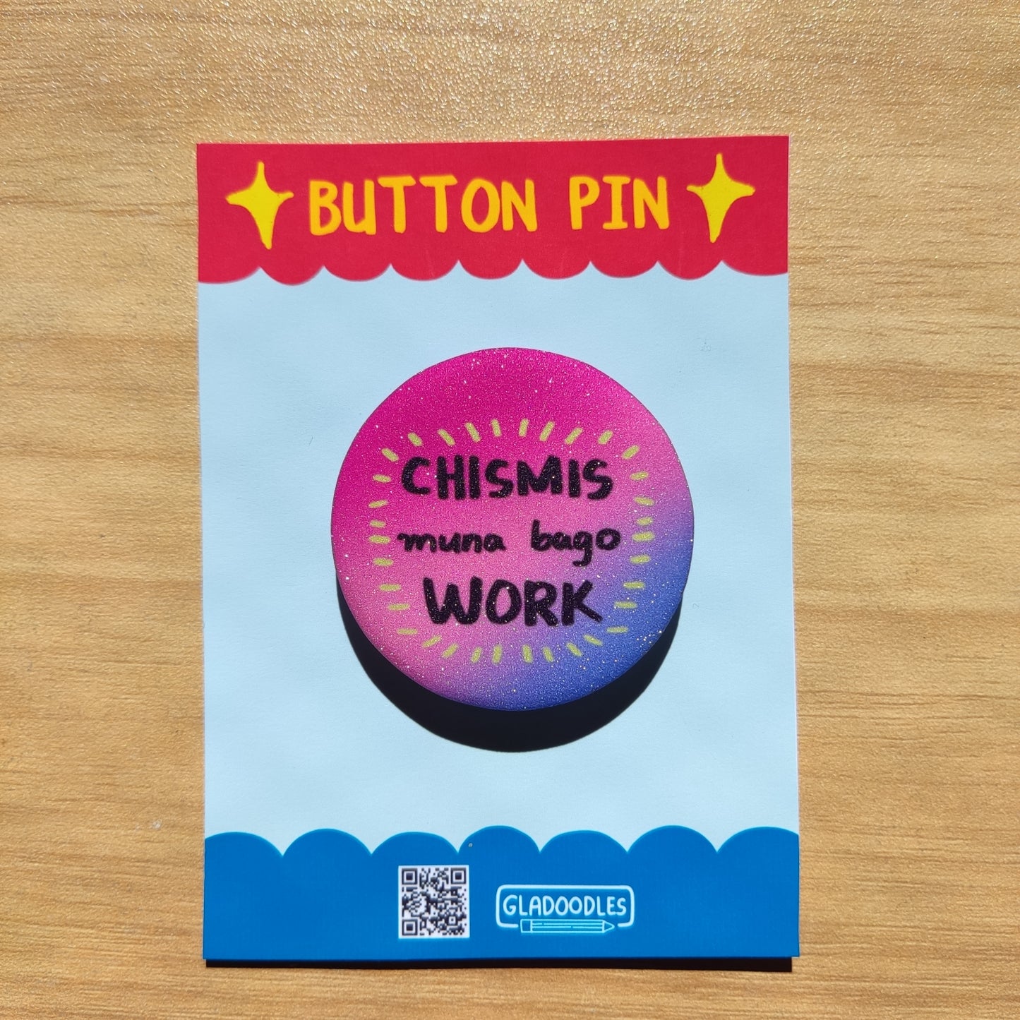 Chismis muna bago Work Button Pin (Glitter) | 1.75 Inches
