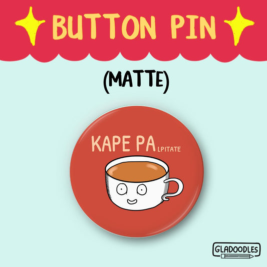 KAPE PAlpitate Button Pin (Matte) | 1.75 Inches