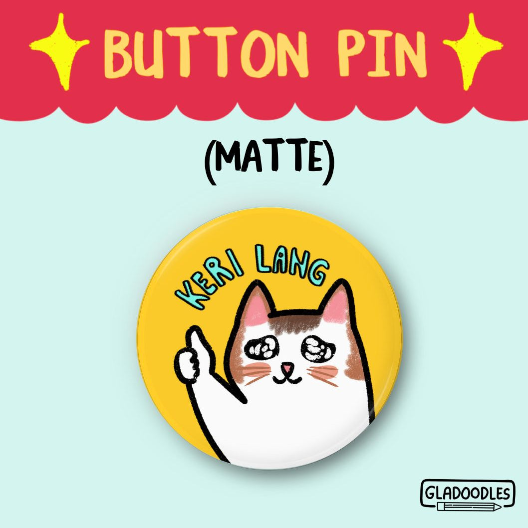Keri lang  Button Pin (Matte) | 1.75 Inches