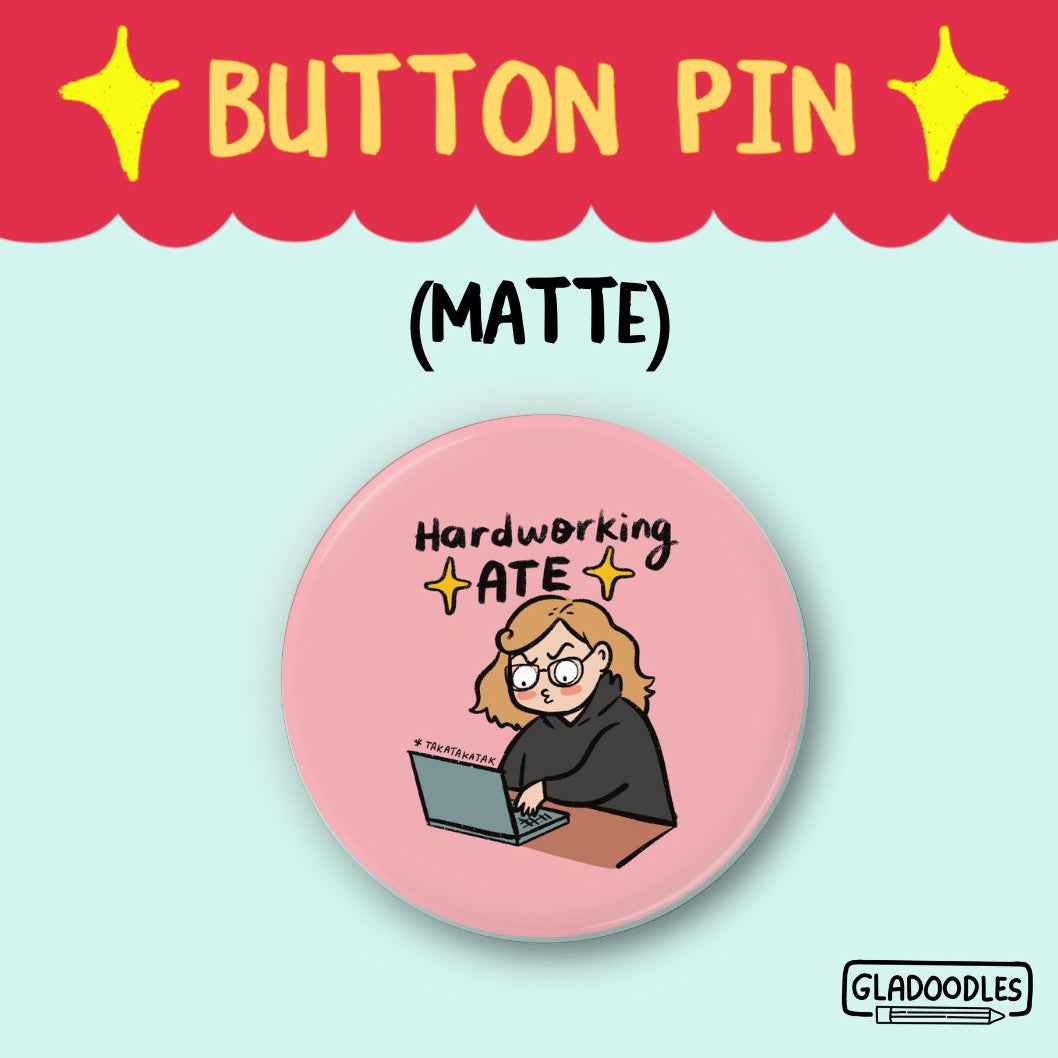 Hardworking Ate  Button Pin (Matte) | 1.75 Inches
