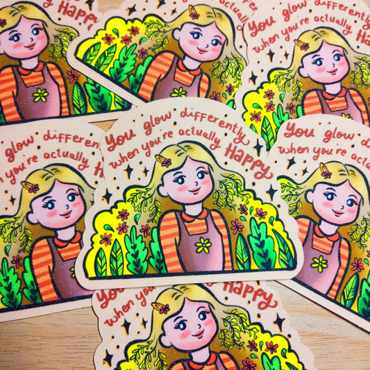 "You glow differently when you're actually happy" Sticker