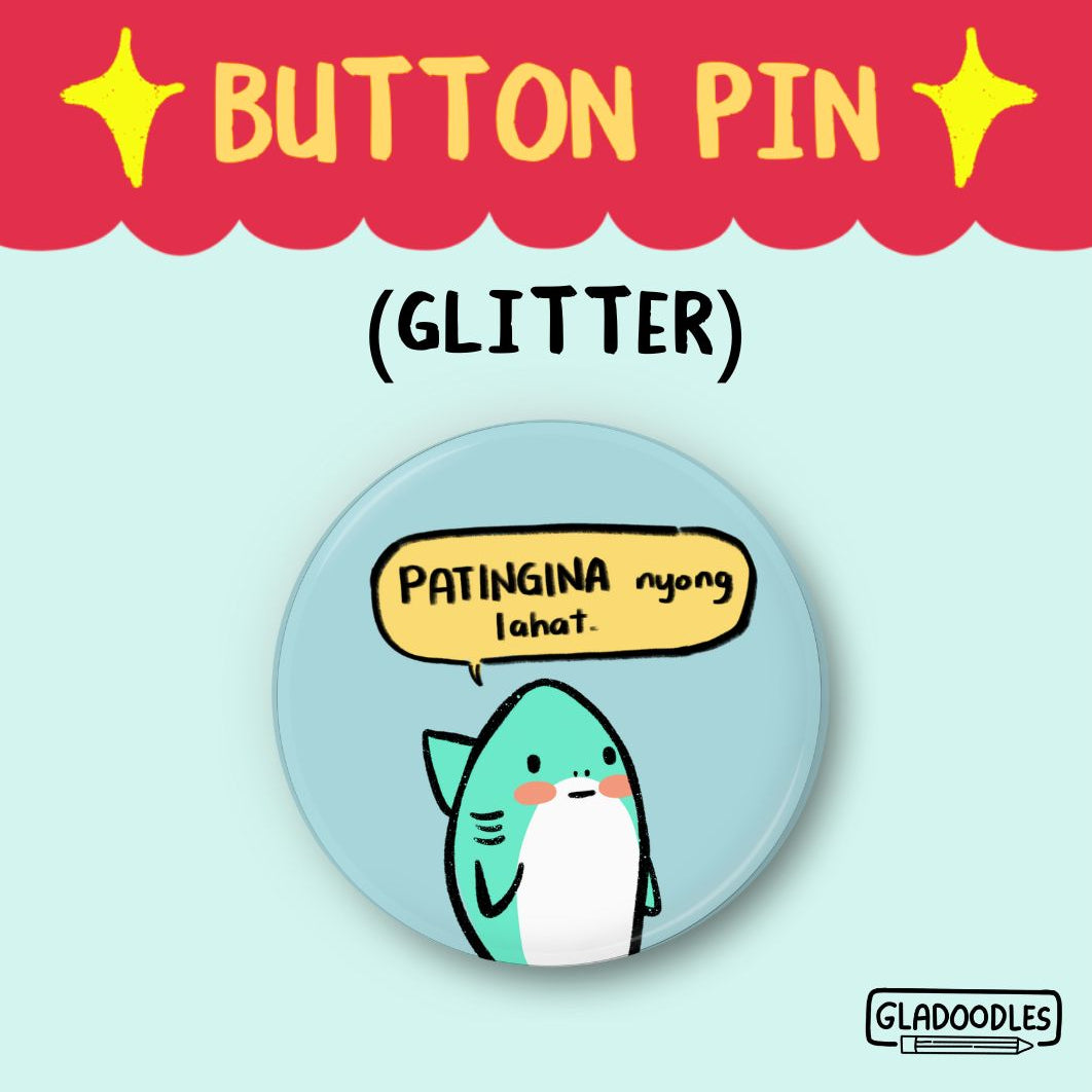 PATINGina nyong lahat  Button Pin (Glitter)| 1.75 Inches