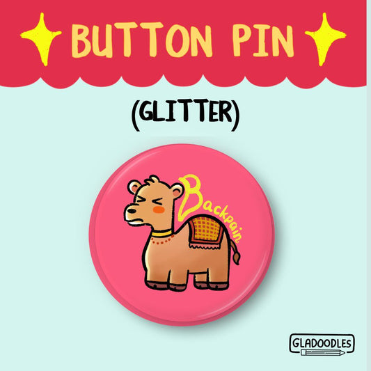"Backpain" Button Pin (Glitter) | 1.75 Inches