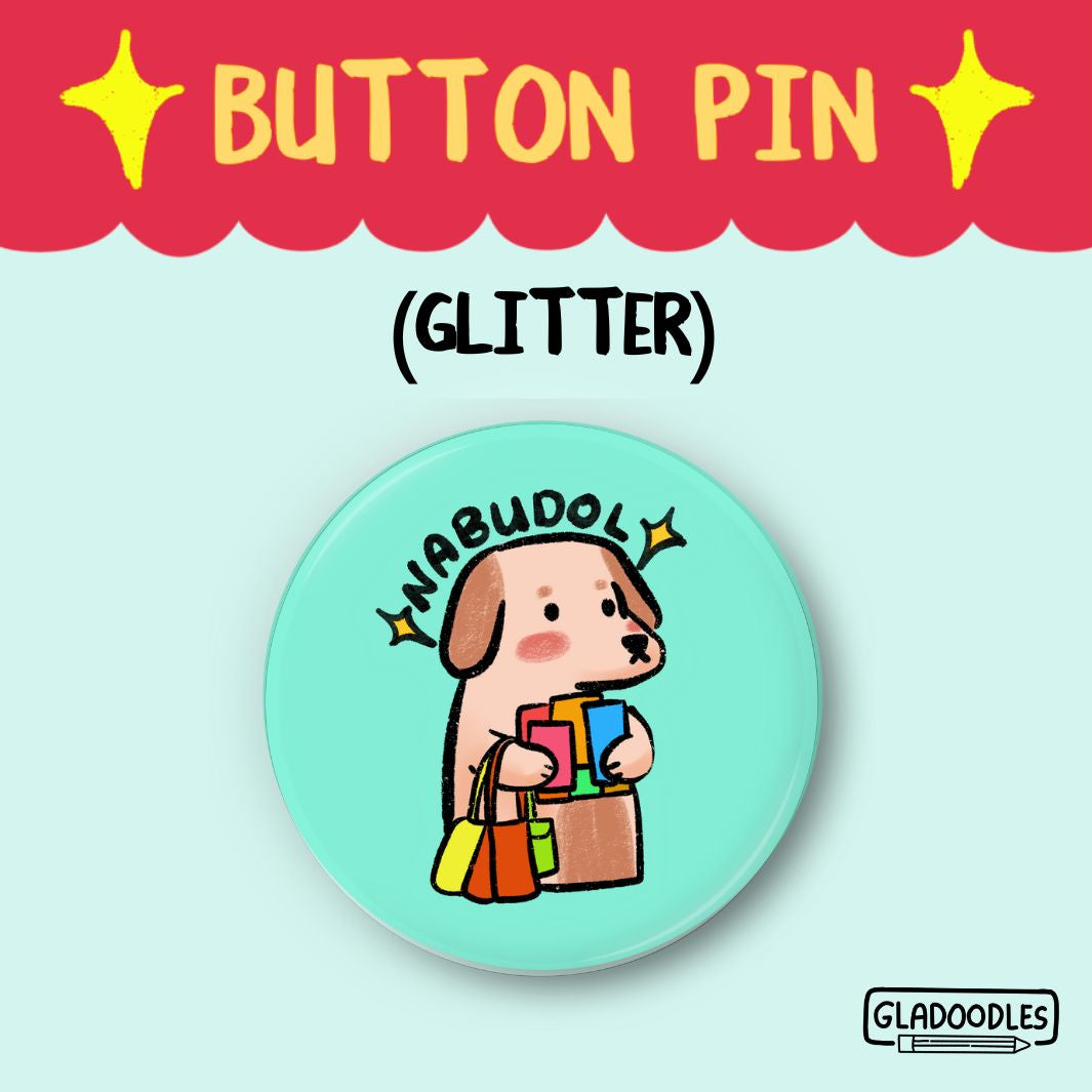 "Nabudol" Button Pin (Glitter)  | 1.75 Inches