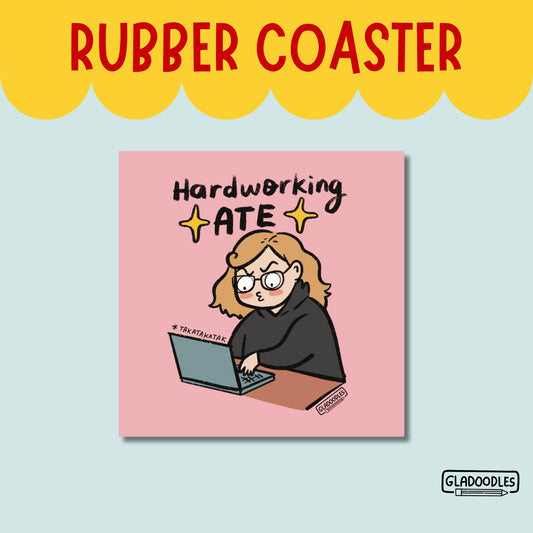 "Hardworking Ate" Rubber Coaster