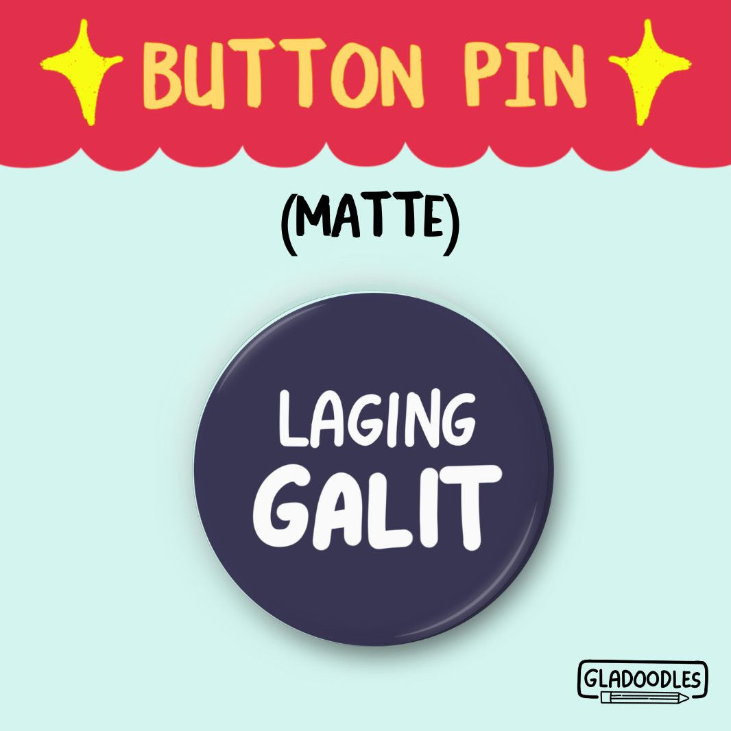 Laging Galit Button Pin (Matte) | 1.75 Inches