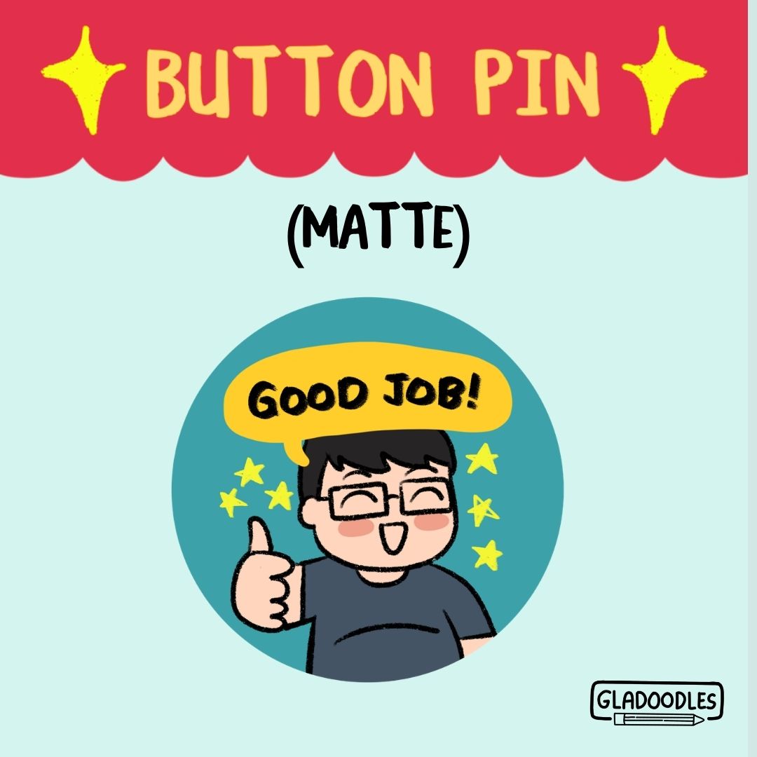 "Good Job" Button Pin (Matte) | 1.75 Inches