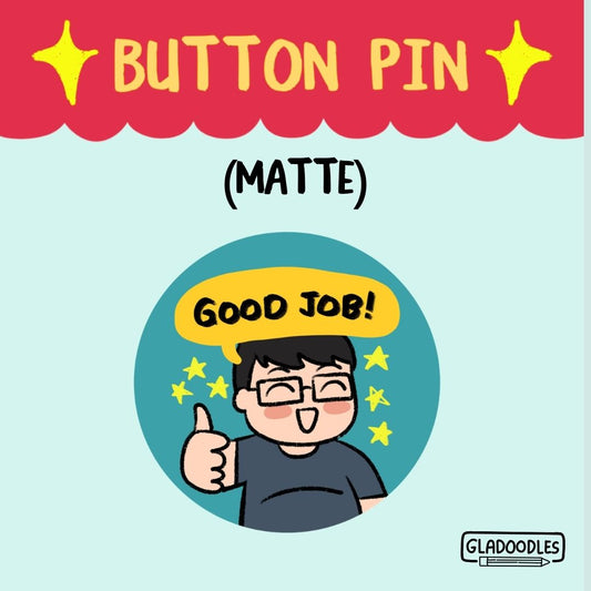"Good Job" Button Pin (Matte) | 1.75 Inches