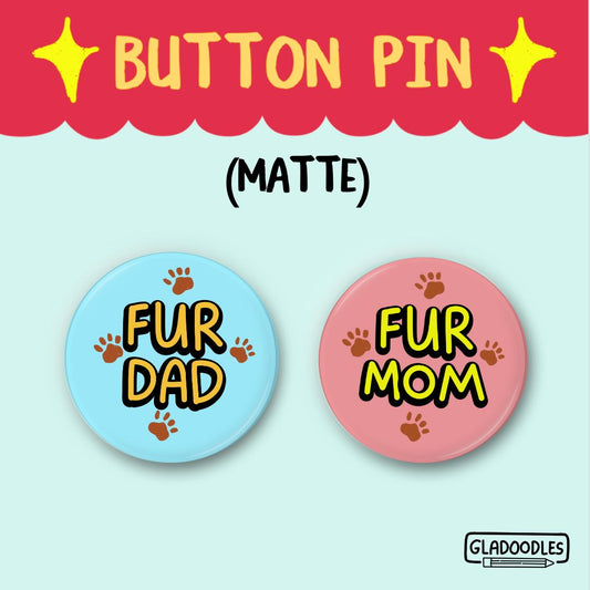 FurMom and FurDad Button Pin (Matte) | 1.75 Inches