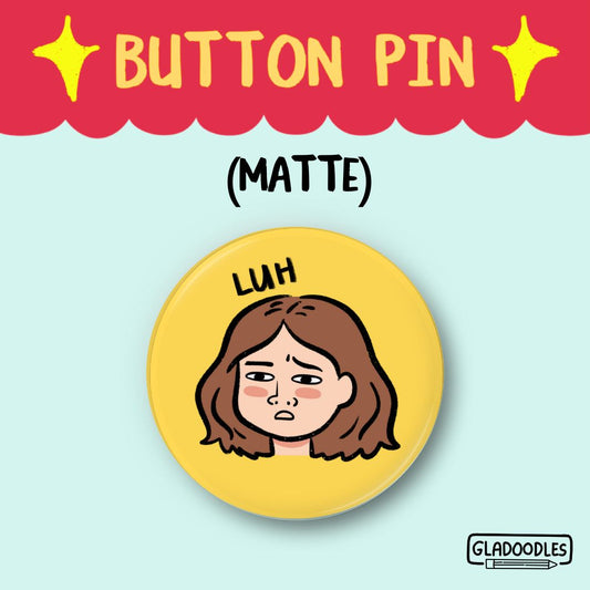Luh Button Pin (Matte) | 1.75 Inches