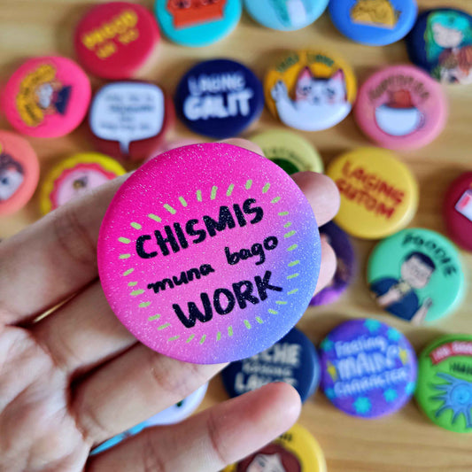 Chismis muna bago Work Button Pin (Glitter) | 1.75 Inches