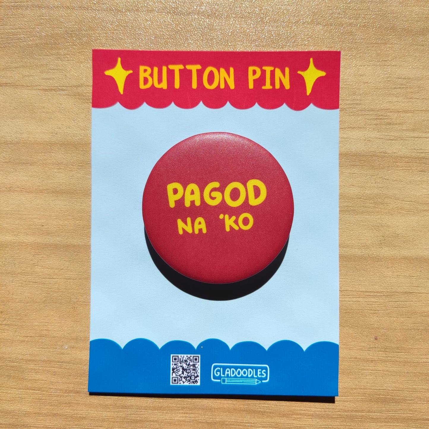 Pagod na 'ko Button Pin (Matte) | 1.75 Inches