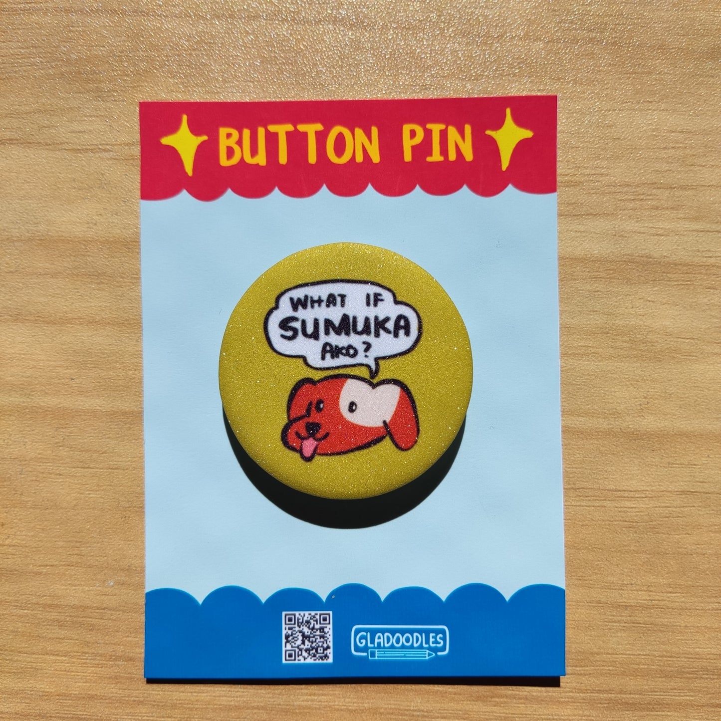 What if sumuka ako? Button Pin (Glitter) | 1.75 Inches