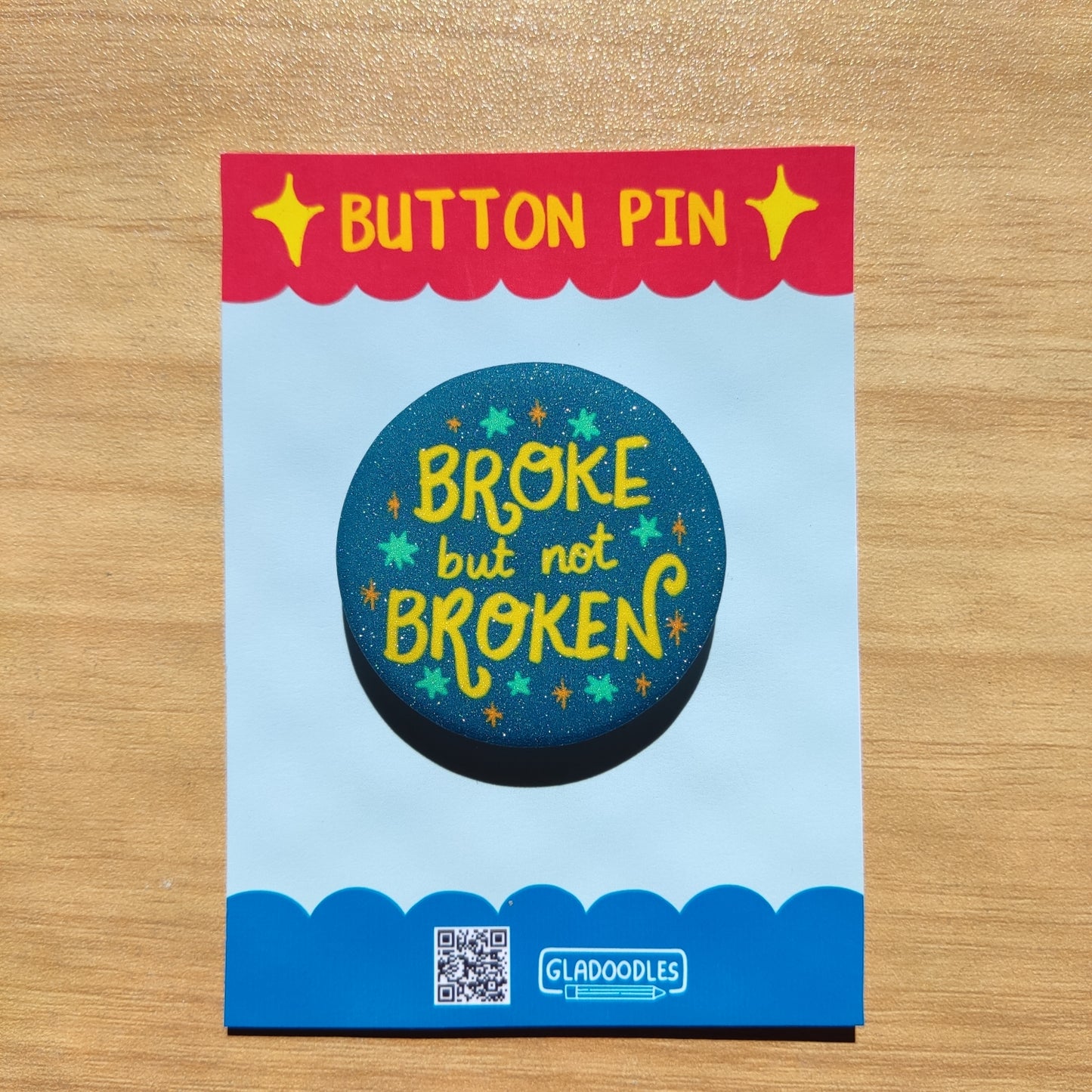 Broke but not Broken Button Pin (Glitter) | 1.75 Inches
