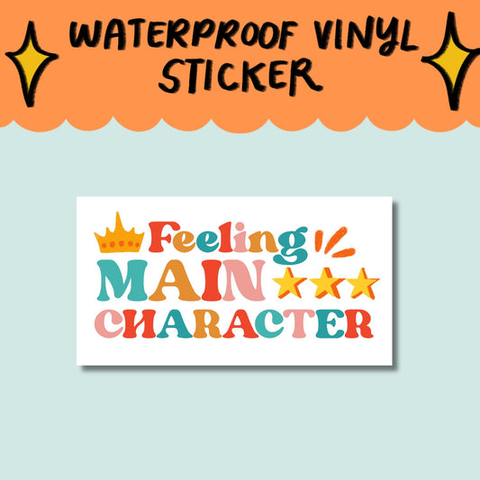 "Feeling Main Character" Sticker