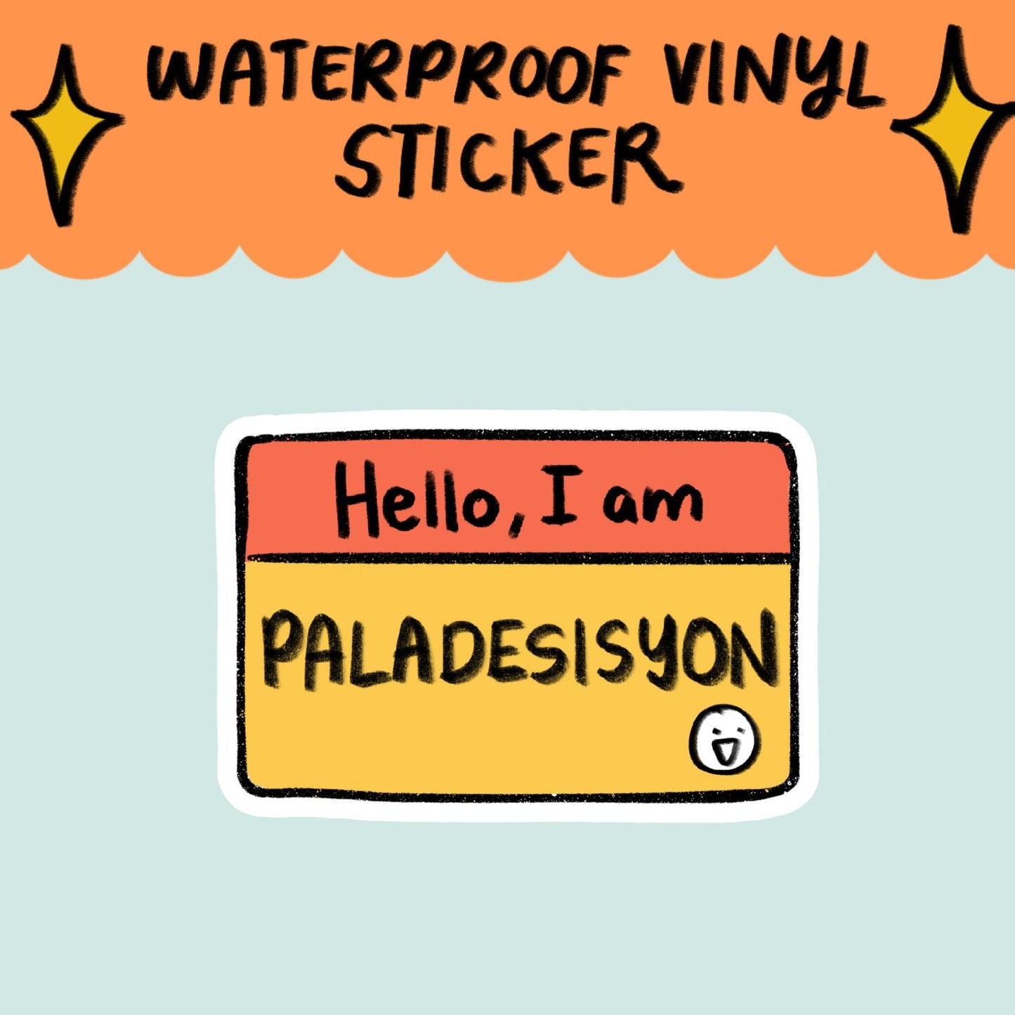 Hello, I am paladesisyon Sticker