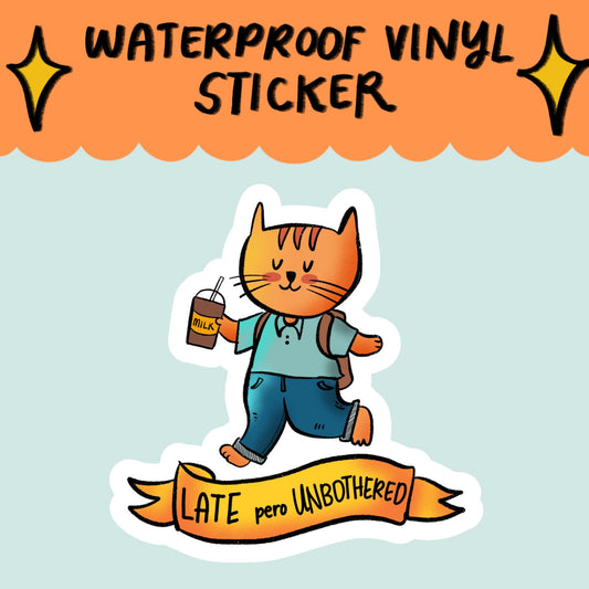 "Late pero Unbothered" Sticker